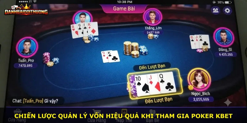 Chiến lược quản lý vốn hiệu quả khi tham gia Poker Kbet