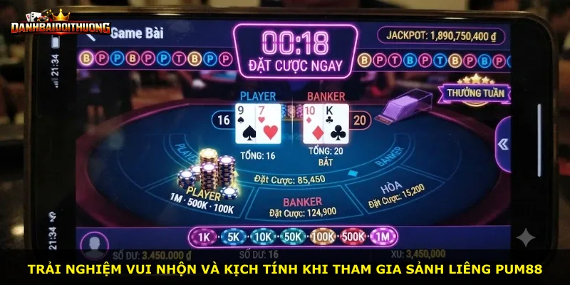 Trải nghiệm vui nhộn và kịch tính khi tham gia sảnh Liêng Pum88